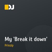My 'Break it down'