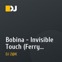 Bobina - Invisible Touch (Ferry Corsten's Touch)(Dj Z@k Remix)