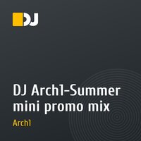 DJ Arch1-Summer mini promo mix