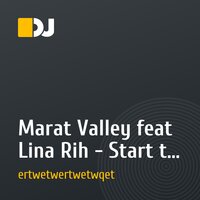 Marat Valley feat Lina Rih -  Start to love again