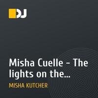 Misha Cuelle - The lights on the dancefloor