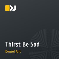Thirst Be Sad