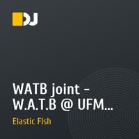 WATB joint - W.A.T.B @ UFM 010 05 May 2010 (Mixed by Elastic Fish)