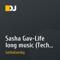 Sasha Gav-Life long music (Tech house)