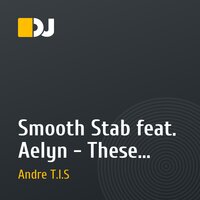 Smooth Stab feat. Aelyn - These Words Between (Andre T.I.S Remix)