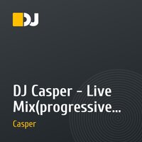 DJ Casper - Live Mix(progressive time)