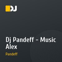 Dj Pandeff - Music Alex