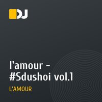 l'amour - #Sdushoi vol.1