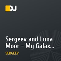 Sergeev and Luna Moor - My Galaxy (Original mix)