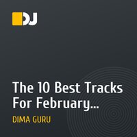 The 10 Best Tracks For February - The Mixed By Dj Guru ( Dmitry Alasheev )