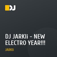 DJ JARKIi - NEW ELECTRO YEAR!!!