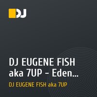 DJ EUGENE FISH aka 7UP -  Eden information promo mix # 1