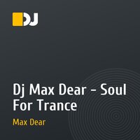 Dj Max Dear - Soul For Trance