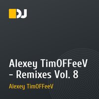 Alexey TimOFFeeV - Remixes Vol. 8