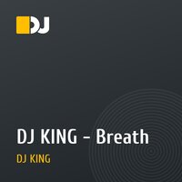 DJ KING - Breath