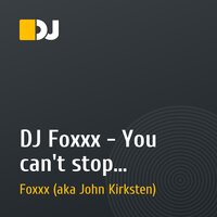 DJ Foxxx - You can't stop me(original mix)