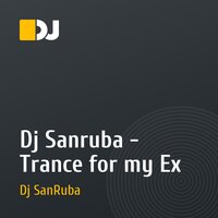 Dj Sanruba - Trance for my Ex