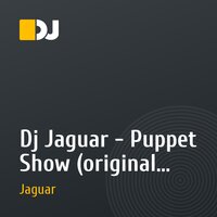 Dj Jaguar - Puppet Show (original mix)