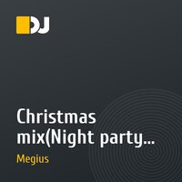Christmas mix(Night party 24 mixed by Dj Megius)
