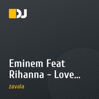 Eminem Feat Rihanna - Love the Way You Lie(zavala remix)