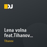 Lena volna feat.Tihanov - Ulitet