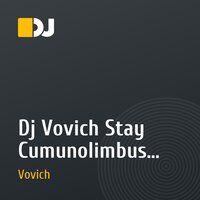 Dj Vovich Stay Cumunolimbus Techno Mix