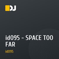 id095 - SPACE TOO FAR