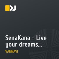 SenaKana - Live your dreams (VANNAVI Remix)