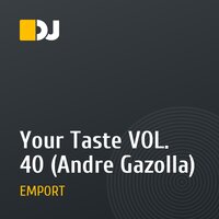 Your Taste VOL. 40 (Andre Gazolla)