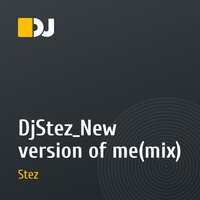 DjStez_New version of me(mix)
