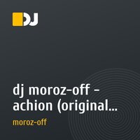 dj moroz-off - achion (original mix)
