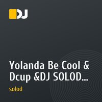 Yolanda Be Cool & Dcup &DJ SOLOD- We No Speak Americano (DJ SOLOD Dutch House Rework)