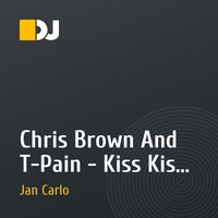 Chris Brown And T-Pain - Kiss Kiss (Jan Carlo Remix)