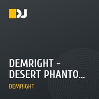 DEMRIGHT - DESERT PHANTOM (Original Mix)