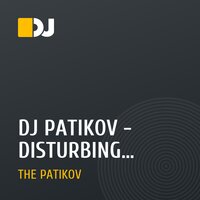 DJ PATIKOV - DISTURBING THOUGHTS
