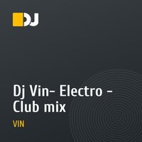 Dj Vin- Electro - Club mix