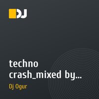 techno crash_mixed by Dj_Ogur