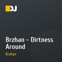 Brzhan - Dirtness Around