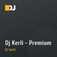 Dj Kerli - Premium