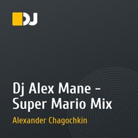 Dj Alex Mane - Super Mario Mix