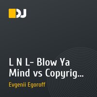 L N L- Blow Ya Mind vs Copyright - Kalinda(Live MashUP DJ Evgenii Egoroff)