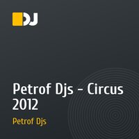 Petrof Djs - Circus 2012