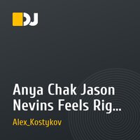 Anya Chak Jason Nevins Feels Right (Dj Kostykov & Dj Kozlov Rmx)(Dj Ivan Fisher)