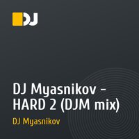 DJ Myasnikov - HARD 2 (DJM mix)