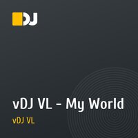 vDJ VL - My World
