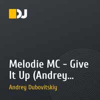 Melodie MC - Give It Up (Andrey Dubovitskiy Remix)