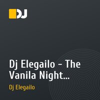 Dj Elegailo - The Vanila Night (House Volume 3)