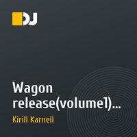 Wagon release(volume1) mixed by Dj Kirill Karnell