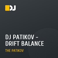 DJ PATIKOV - DRIFT BALANCE