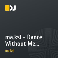 ma.ksi - Dance Without Me (Remix Feat. Riku Vverh)